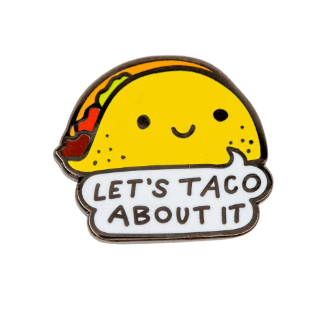 Taco Bout It Enamel Pin